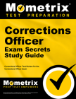 Corrections Officer Exam Secrets Study Guide: Corrections Officer Test Review for the Corrections Officer Exam By Mometrix Law Enforcement Test Team (Editor) Cover Image