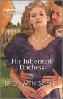 His Inherited Duchess By Bronwyn Scott Cover Image