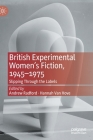 British Experimental Women's Fiction, 1945--1975: Slipping Through the Labels Cover Image