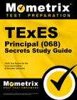 TExES Principal (068) Secrets Study Guide: TExES Test Review for the Texas Examinations of Educator Standards (Mometrix Secrets Study Guides) By Mometrix Texas Teacher Certification Tes (Editor) Cover Image