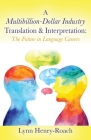 A Multibillion-Dollar Industry Translation & Interpretation: The Future in Language Careers Cover Image