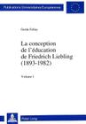 La Conception de L'Education de Friedrich Liebling (1893-1982) (Europaeische Hochschulschriften / European University Studie #697) Cover Image