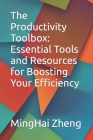 The Productivity Toolbox: Essential Tools and Resources for Boosting Your Efficiency Cover Image