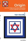 Origin: Lost Ten Tribes in the West According to the Prophets and History By Yair Davidiy Cover Image