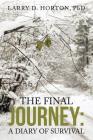 The Final Journey: A Diary of Survival By Larry D. Horton Cover Image