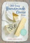 200 Easy Homemade Cheese Recipes By Debra Amrein-Boyes Cover Image