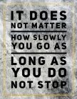 It does not matter how slowly you go as long as you do not stop.: Marble Design 100 Pages Large Size 8.5
