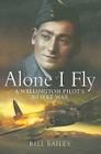Alone I Fly: A Wellington Pilot's Desert War By Bill Bailey, Ronnie Green Cover Image