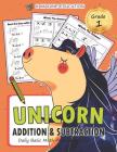 Unicorn Addition and Subtraction Grade 1: Daily Basic Math Practice for Kids By K. Imagine Education Cover Image