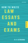 How to Write Law Essays and Exams 6th Edition By Strong Cover Image