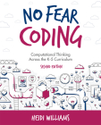 No Fear Coding: Computational Thinking Across the K-5 Curriculum By Heidi Williams Cover Image