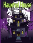 Haunted House Coloring Book: Unique Haunted Houses Colouring Pages For Kids And Toddlers. Cover Image