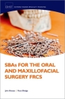 Sbas for the Oral and Maxillofacial Surgery Frcs (Oxford Higher Specialty Training) By John Breeze, Ross Elledge Cover Image