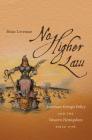 No Higher Law: American Foreign Policy and the Western Hemisphere since 1776 By Brian Loveman Cover Image