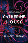 Catherine House: A Novel By Elisabeth Thomas Cover Image