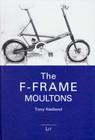 The F-Frame Moultons (Bicycle Science #2) By Tony Hadland Cover Image