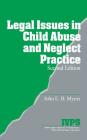 Legal Issues in Child Abuse and Neglect Practice (Interpersonal Violence: The Practice #1) Cover Image