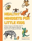 Healthy Mindsets for Little Kids: A Resilience Programme to Help Children Aged 5-9 with Anger, Anxiety, Attachment, Body Image, Conflict, Discipline, Cover Image