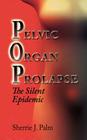 Pelvic Organ Prolapse: The Silent Epidemic Cover Image
