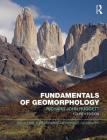 Fundamentals of Geomorphology (Routledge Fundamentals of Physical Geography) By Richard Huggett Cover Image