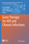 Gene Therapy for HIV and Chronic Infections By Ben Berkhout (Editor), Hildegund C. J. Ertl (Editor), Marc S. Weinberg (Editor) Cover Image