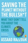 Saving the Planet Without the Bullsh*t: What They Don’t Tell You About the Climate Crisis By Assaad Razzouk Cover Image