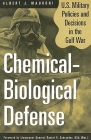 Chemical-Biological Defense: U.S. Military Policies and Decisions in the Gulf War By Albert J. Mauroni, Al Mauroni, Daniel R. Schroeder (Foreword by) Cover Image