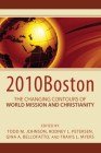 2010boston: The Changing Contours of World Mission and Christianity By Todd M. Johnson (Editor), Rodney L. Peterson (Editor), Gina Bellofatto (Editor) Cover Image