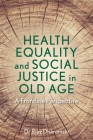 Health Equality and Social Justice in Old Age: A Frontline Perspective Cover Image