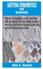 Knitting Fundamentals for Beginners By Rita E. Daniel Cover Image