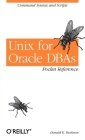 Unix for Oracle Dbas Pocket Reference: Command Syntax and Scripts By Donald Burleson Cover Image