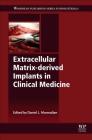 Extracellular Matrix-Derived Implants in Clinical Medicine Cover Image