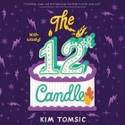 The 12th Candle Lib/E By Kim Tomsic, Cassandra Morris (Read by) Cover Image