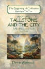 Tallstone and the City: A New Heaven and Earth, Second Edition By Dennis Wammack Cover Image