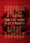 Surprise Attack: From Pearl Harbor to 9/11 to Benghazi By Larry Hancock Cover Image