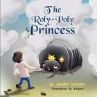 The Roly-Poly Princess By Jennifer Lehnertz Cover Image