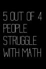 5 Out of 4 People Struggle with Math Cover Image