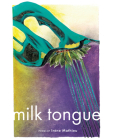 Milk Tongue By Irène Mathieu Cover Image