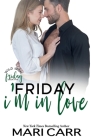 Friday I'm In Love By Mari Carr Cover Image