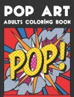 Pop Art Adults Coloring Book: 50 Pop Art Coloring Pages For Fun, Relaxation and Stress Relief - Best Gift For Girls And Boys By Taj Coloring Book Cover Image