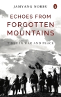 Echoes from Forgotten Mountains: Tibet in War and Peace By Jamyang Norbu Cover Image