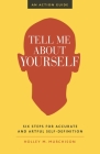 Tell Me About Yourself: Six Steps for Accurate and Artful Self-Definition By Holley M. Murchison Cover Image