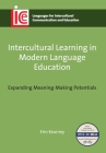 Intercultural Learning in Modern Language Education: Expanding Meaning-Making Potentials (Languages for Intercultural Communication and Education #28) Cover Image