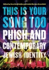 This Is Your Song Too: Phish and Contemporary Jewish Identity (Dimyonot) Cover Image