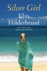 Silver Girl: A Novel By Elin Hilderbrand Cover Image