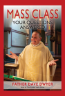 Mass Class: Your Questions Answered By Dave Dwyer Cover Image
