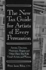 The New Tax Guide for Artists of Every Persuasion: Actors, Directors, Musicians, Singers, and Other Show Biz Folks By Peter Jason Riley Cover Image