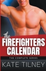 The Firefighters Calendar: The Complete Series By Kate Tilney Cover Image