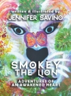 Smokey the Lion: Adventures of an Awakened Heart Cover Image