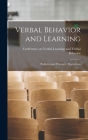 Verbal Behavior and Learning: Problems and Processes; Proceedings By Conference on Verbal Learning and Ver (Created by) Cover Image